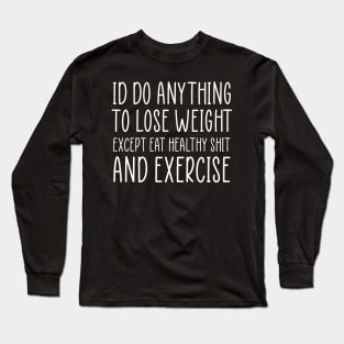Diet Meme Sarcastic Weightloss Fasting Gym Workout Fitness Long Sleeve T-Shirt